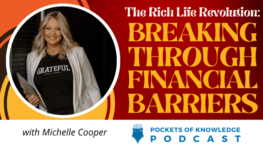 The Rich Life Revolution: Breaking Through Financial Barriers | Michelle Cooper